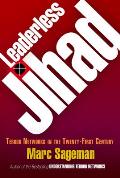 Leaderless Jihad: Terror Networks in the Twenty-First Century Cover