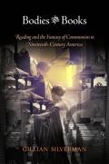 Bodies and Books: Reading and the Fantasy of Communion in Nineteenth-Century America Cover