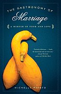 The Gastronomy of Marriage: A Memoir of Food and Love Cover
