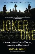 Joker One: A Marine Platoon's Story of Courage, Leadership, and Brotherhood