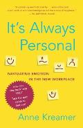 It's Always Personal: Navigating Emotion in the New Workplace Cover