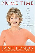 Prime Time: Love, Health, Sex, Fitness, Friendship, Spirit-Making the Most of All of Your Life Cover