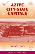 Aztec City-State Capitals (Ancient Cities of the New World)