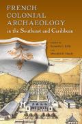 French Colonial Archaeology in the Southeast and Caribbean (Florida Museum of Natural History: Ripley P. Bullen)