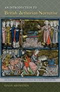 An Introduction to British Arthurian Narrative (New Perspectives on Medieval Literature: Authors and Traditi)