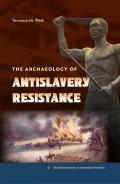 The Archaeology of Antislavery Resistance (American Experience in Archaeological Pespective) Cover