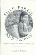 Field, forest, and family :women's work and power in rural Laos