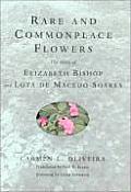 Rare and Commonplace Flowers: The Story of Elizabeth Bishop and Lota de Macedo Soares Cover