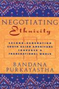 Negotiating Ethnicity: Second-Generation South Asian Americans Traverse a Transnational World