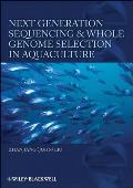 Next Generation Sequencing and Whole Genome Selection in Aquaculture. Edited by Zhanjiang (John) Liu