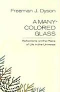 A Many-Colored Glass: Reflections on the Place of Life in the Universe (Page-Barbour Lectures)