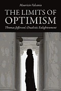 The Limits of Optimism: Thomas Jefferson's Dualistic Enlightenment (Jeffersonian America) Cover