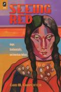 Seeing Red: Anger, Sentimentality, and American Indians Cover
