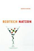 Welcome to Biotech Nation: My Unexpected Odyssey Into the Land of Small Molecules, Lean Genes, and Big Ideas