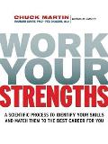 Work Your Strengths: A Scientific Process to Identify Your Skills and Match Them to the Best Career for You Cover