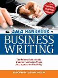The AMA Handbook of Business Writing: The Ultimate Guide to Style, Grammar, Usage, Punctuation, Construction, and Formatting