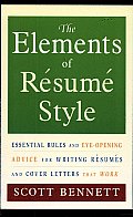 The Elements of Résumé Style: Essential Rules and Eye-opening Advice for Writing Résumés and Cover Letters That Work