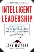 Intelligent Leadership: What You Need to Know to Unlock Your Full Potential