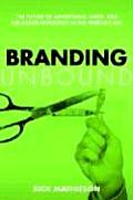 Branding Unbound: The Future of Advertising, Sales, and the Brand Experience in the Wireless Age Cover