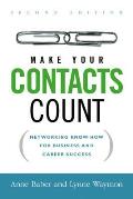 Make Your Contacts Count: Networking Know-How for Business and Career Success Cover