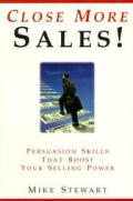 Close More Sales! Persuasion Skills That Boost Your Selling Power Cover