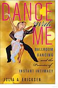 Dance with Me: Ballroom Dancing and the Promise of Instant Intimacy