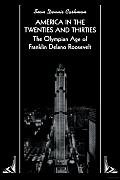 America in the Twenties and Thirties: The Olympian Age of Franklin Delano Roosevelt