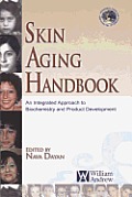 Skin Aging Handbook: An Integrated Approach to Biochemistry and Product Development: An Integrated Approach to Biochemistry and Product Development