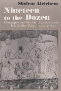 Nineteen to the Dozen: Monologues and Bits and Bobs of Other Things (Judaic Traditions in Literature, Music, & Art) Cover