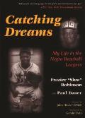 Catching Dreams: My Life in the Negro Baseball Leagues (Sports and Entertainment) Cover