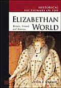 Historical Dictionary of the Elizabethan World