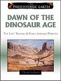 Dawn of the Dinosaur Age: The Late Triassic & Early Jurassic Epochs (Prehistoric Earth) Cover