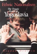 Ethnic Nationalism: The Tragic Death of Yugoslavia