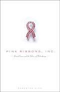Pink Ribbons, Inc.: Breast Cancer and the Politics of Philanthropy Cover