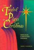 The Twelve Plays of Christmas: Original Christian Dramas Cover
