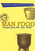 Man Food: Recipes from Iron Trade