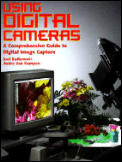 Using Digital Cameras: A Comprehensive Guide to Digital Image Capture