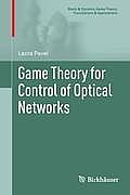 Game Theory for Control of Optical Networks (Static & Dynamic Game Theory: Foundations & Applications) Cover