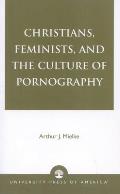 Christians, Feminists, & the Culture of Pornography