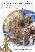Daughters of Earth: Feminist Science Fiction in the Twentieth Century Cover