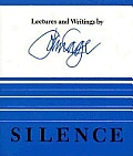 Silence: Lectures and Writings