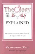 Theology of the Body Explained: A Commentary on John Paul II's "Gospel of the Body"