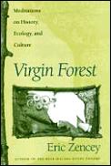 Virgin Forest: Meditations on History, Ecology, and Culture Cover
