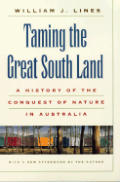 Taming the Great South Land: A History of the Conquest of Nature in Australia Cover