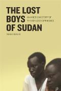 Lost Boys of Sudan: an American Story of the Refugee Experience (05 Edition)
