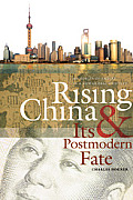 Rising China and Its Postmodern Fate: Memories of Empire in a New Global Context (Studies in Security and International Affairs)