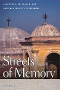 Streets of Memory: Landscape, Tolerance, and National Identity in Istanbul Cover
