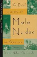 A Brief History of Male Nudes in America (Flannery O'Connor Award for Short Fiction) Cover