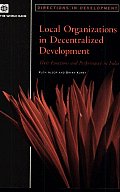 Local Organizations in Decentralized Development: Their Functions and Performance in India