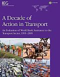 A Decade of Action in Transport: Evaluation of World Bank Support to Transportation Infrastructure 1995 - 2005